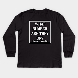 What Number Are They On? Dance Mom Life Kids Long Sleeve T-Shirt